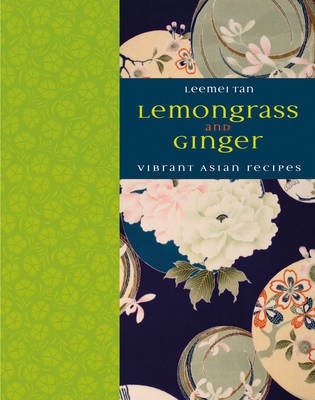 Lemongrass and Ginger Cookbook: Vibrant Asian Recipes