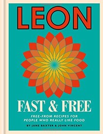 Leon Fast & Free: Free-From Recipes for People Who Really Like Food