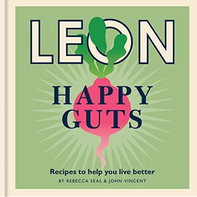 Leon Happy Guts: Recipes to Help you Live Better