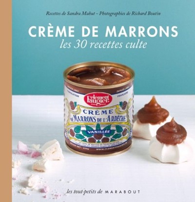 Les 30 Recettes Cultes...: Creme De Marrons (French Edition)