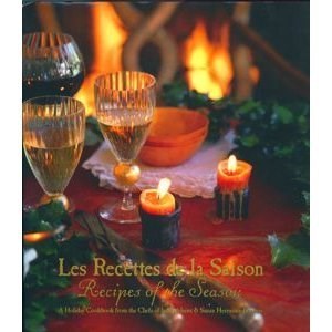 Les Recettes de la Saison: A Holiday Cookbook from the Chefs of la Madeleine &amp; Susan Herrmann Loomis