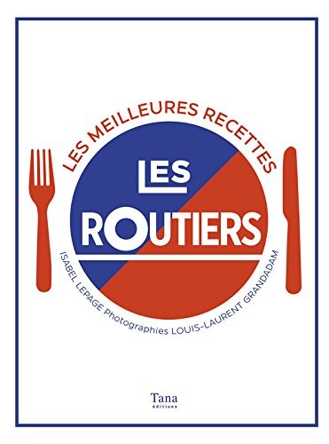 Les Routiers: Les Meilleures Recettes