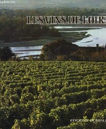 Les Vins de Loire Et Les Vins Du Jura