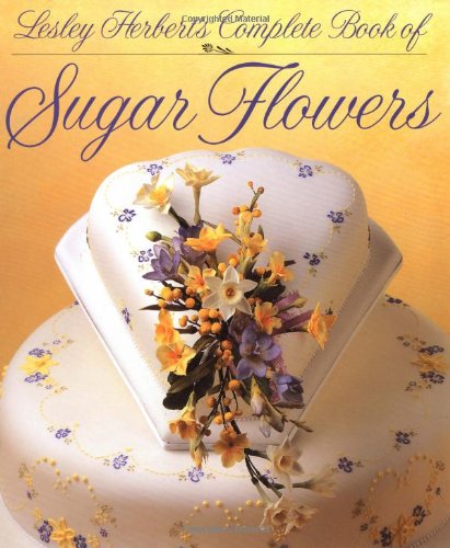 Lesley Herbert's Complete Book of Sugar Flowers