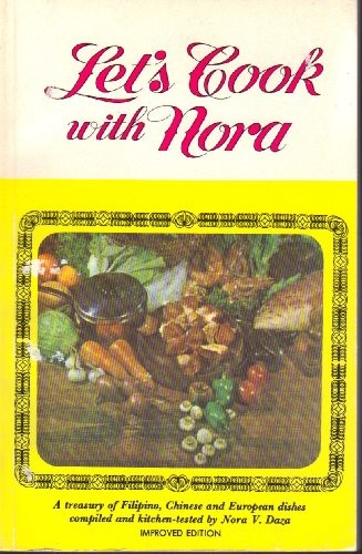 Let's Cook with Nora: A Treasury of Filipino, Chinese and European Dishes