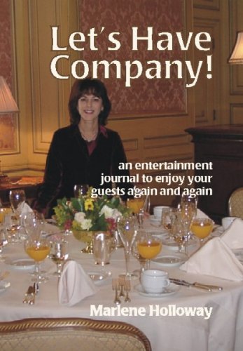 Let's Have Company: An Entertainment Journal to Enjoy Your Guest Again and Again