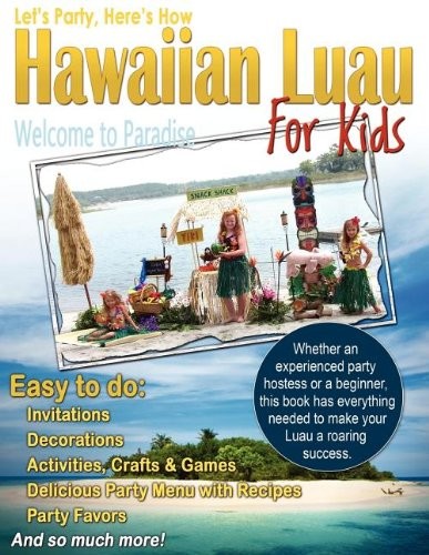 Let's Party, Here's How: Hawaiian Luau for Kids