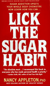 Lick The Sugar Habit: How to Break Your Sugar Addiction Naturally
