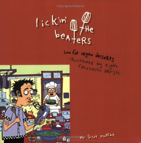 Lickin' the Beaters: Low Fat Vegan Desserts