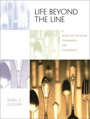 Life Beyond The Line: A Front-Of-The-House Companion For Chefs