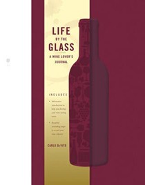 Life by the Glass: A Wine Lover's Guided Journal
