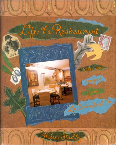 Life of A Restaurant: Tales And Recipes From La Colombe D'Or