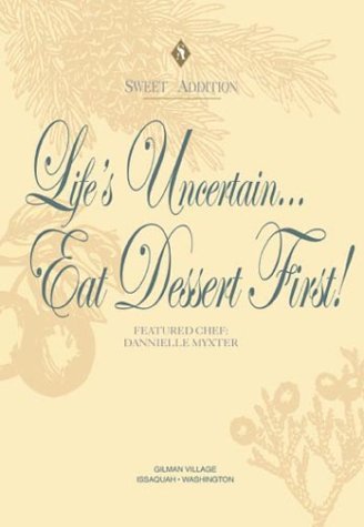 Life's Uncertain Eat Desert First with Pastry Chef Danneille Myster