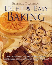 Light & Easy Baking: Over 200 delicious, easy, and low-fat recipes for baking breads, cookies, cakes, pies, muffins, and more!