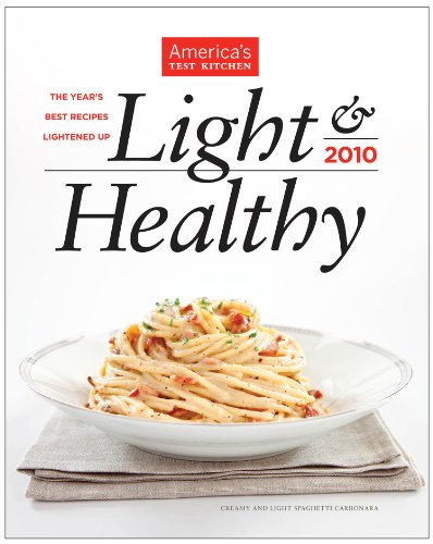 Light & Healthy 2010: The Year's Best Recipes Lightened Up