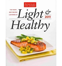 Light & Healthy 2011: The Year's Best Recipes Lightened Up
