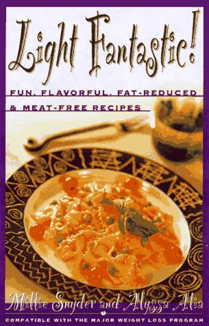 Light Fantastic!: Over 200 Fun, Flavorful, Fat-Reduced, and Meat-Free Recipes