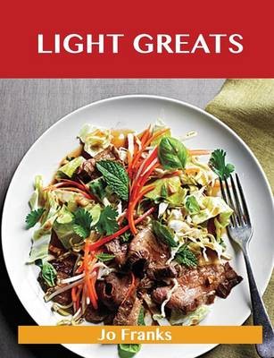 Light Greats: Delicious Light Recipes, The Top 99 Light Recipes