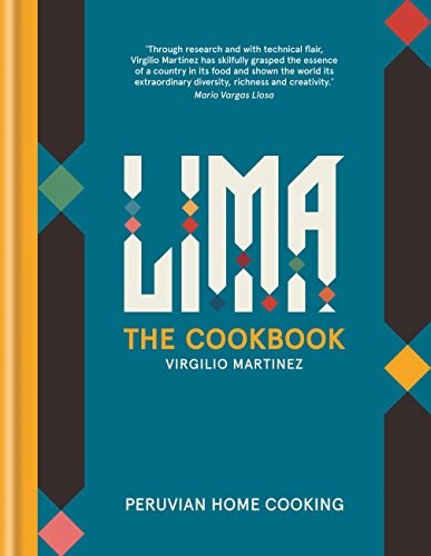 Lima: The Cookbook: Peruvian Home Cooking by Virgilio Martinez