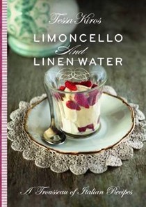 Limoncello and Linen Water: A Trousseau of Italian Recipes