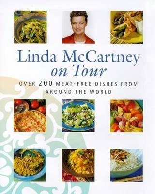 Linda McCartney on Tour: Over 200 Meat-Free Dishes from Around the World