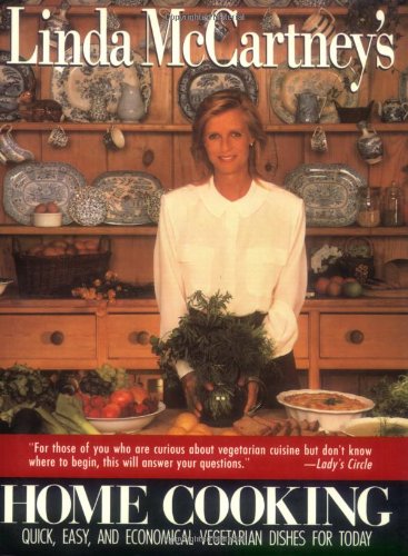 Linda McCartney's Home Cooking: Quick, Easy, and Economical Vegetarian Dishes for Today