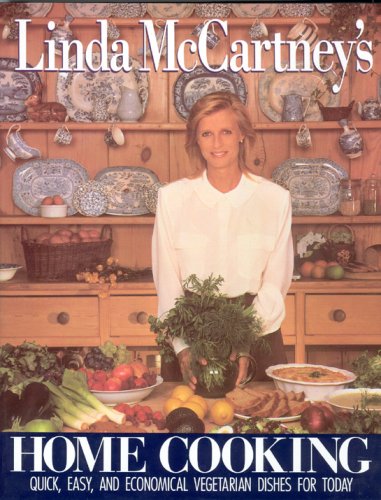 Linda McCartney's Home Cooking: Quick,Easy, and Economical Vegetarian Dishes for Today