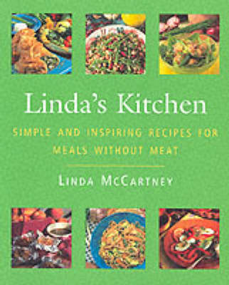 Linda's Kitchen: Simple and Inspiring Recipes for Meals without Meat