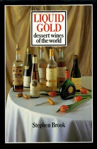 Liquid Gold: Dessert Wines of the World