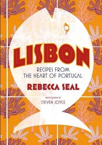 Lisbon: Recipes from Portugal's Beautiful Southern Region