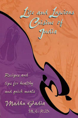 Lite & Luscious Cuisine of India: Recipes and Tips for Healthy and Quick Meals