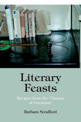 Literary Feasts: Recipes from the Classics of Literature