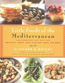 Little Foods of The Mediterranean: 500 Fabulous Recipes For Antipasti, Tapas, Hors D'Oeuvre, Meze, and More