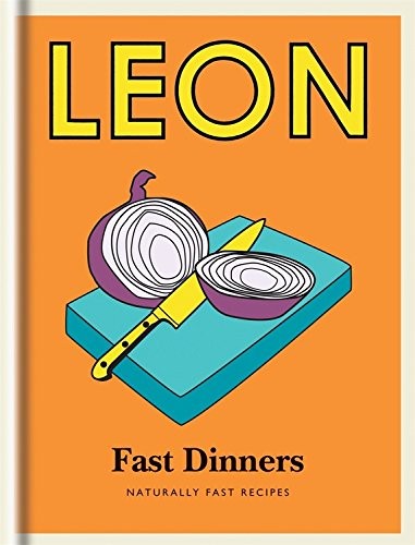 Little Leon: Fast Dinners: Naturally Fast Recipes