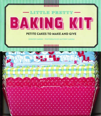 Little Pretty Baking Kit: Petite Cakes to Make and Give