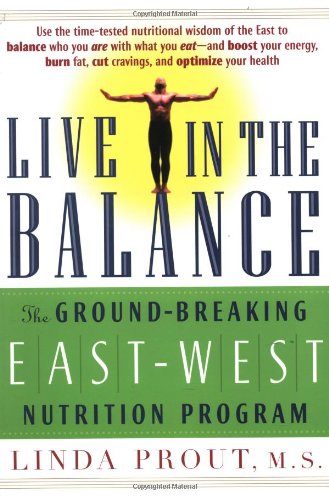 Live In The Balance: The Ground-Breaking East-West Nutrition Program