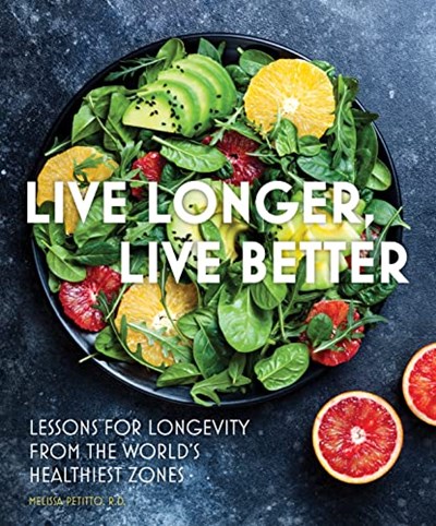 Live Longer, Live Better: Lessons for Longevity from the World’s Healthiest Zones (Everyday Wellbeing, 12)