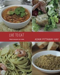 Live to Eat: Meals Everyone Can Make