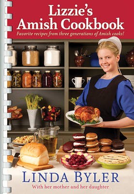 Lizzie's Amish Cookbook: Favorite Recipes from Three Generations of Amish Cooks