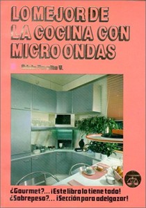 Lo Mejor de La Cocina En Microondas: The Best Cooking by Microwave