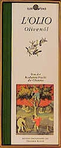 L'Olio - Olivenol: Von der Kostbaren Frucht des Olbaums (Slow Food) (German Edition)