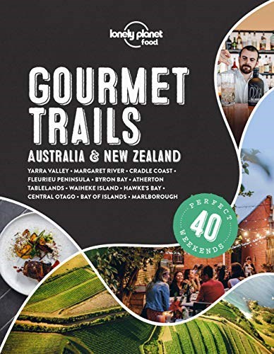 Lonely Planet Gourmet Trails - Australia & New Zealand 1 (Lonely Planet Food)