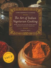Lord Krishna's Cuisine: The Art of Indian Vegetarian Cooking: More Than 500 Recipes from India's Greatest Culinary Tradition
