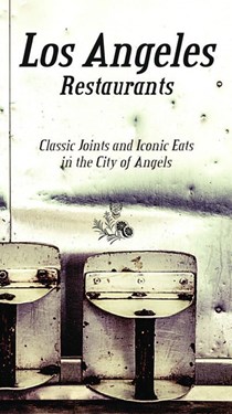 Los Angeles Restaurants: Classic Joints and Iconic Eats in the City of Angels