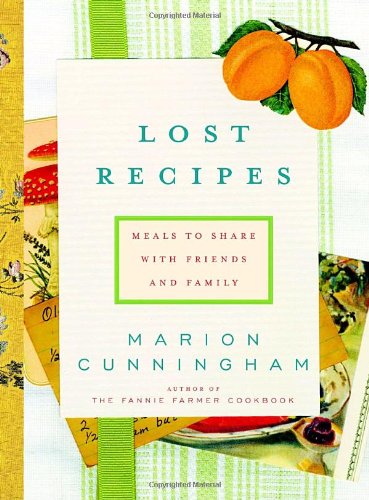 Lost Recipes: Meals to Share With Friends and Family