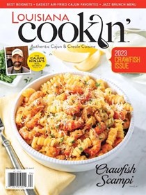 Louisiana Cookin' Magazine, Mar/Apr 2023: 2023 Crawfish Issue