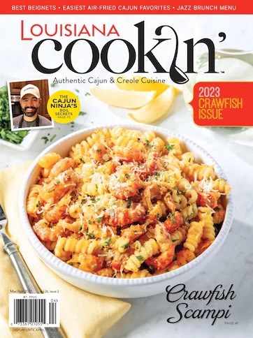 Louisiana Cookin' Magazine, Mar/Apr 2023: 2023 Crawfish Issue