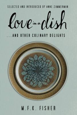 Love in a Dish . . . and Other Culinary Delights
