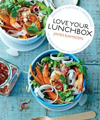 Love Your Lunchbox: 101 Do-Ahead Recipes to Liven Up Lunchtime