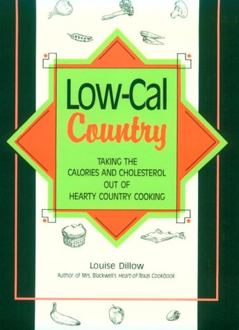 Low-Cal Country: Taking the Calories and Cholesterol Out of Hearty Country Cooking